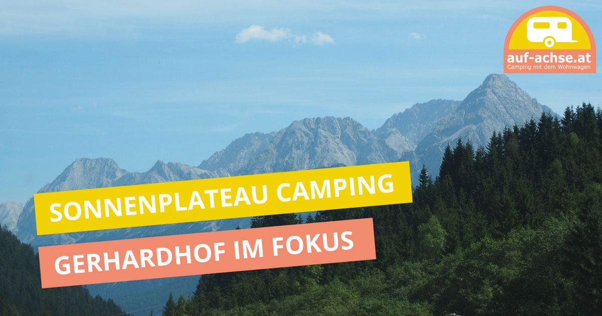 Sonnenplateau Camping Gerhardhof, Nordtirol, Österreich – im Fokus